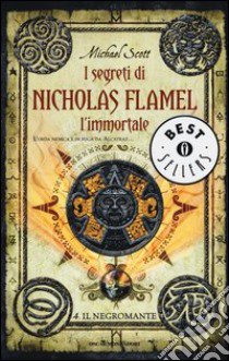 Il negromante. I segreti di Nicholas Flamel, l'immortale. Vol. 4 libro di Scott Michael