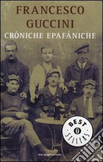 Croniche epafániche libro di Guccini Francesco