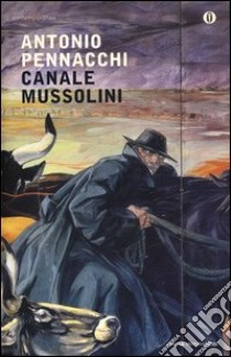 Canale Mussolini. Parte prima libro di Pennacchi Antonio