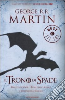 Il trono di spade. Libro terzo delle Cronache del ghiaccio e del fuoco. Vol. 3: Tempesta di spade-I fiumi della guerra-Il portale delle tenebre libro di Martin George R. R.