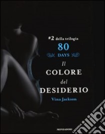 Il colore del desiderio. 80 days. Azzurro. Vol. 2 libro di Jackson Vina