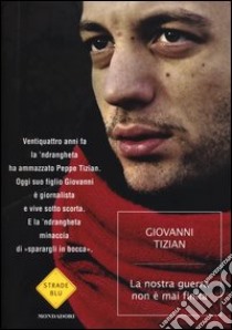 La nostra guerra non è mai finita libro di Tizian Giovanni