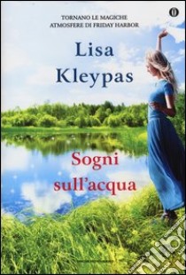 Sogni sull'acqua. Ediz. speciale libro di Kleypas Lisa