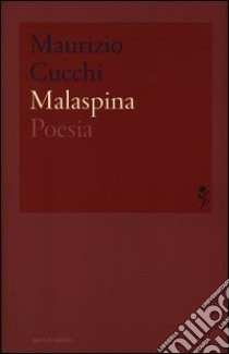 Malaspina libro di Cucchi Maurizio