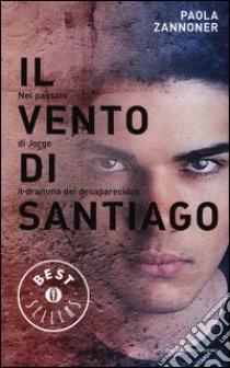 Il vento di Santiago libro di Zannoner Paola