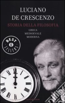 Storia della filosofia greca, medioevale, moderna libro di De Crescenzo Luciano