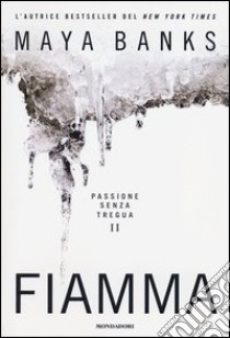 Fiamma. Passione senza tregua. Vol. 2 libro di Banks Maya