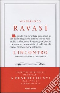 L'incontro. Ritrovarsi nella preghiera libro di Ravasi Gianfranco