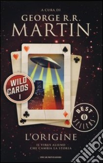 L'origine. Wild Cards (1) libro di Martin G. R. R. (cur.)