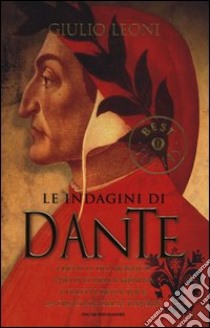 Le indagini di Dante: I delitti del mosaico-I delitti della medusa-I delitti della luce-La crociata delle tenebre libro di Leoni Giulio