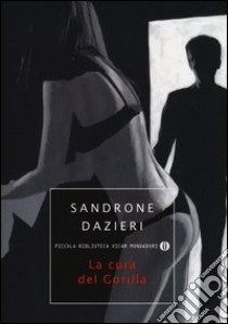 La cura del gorilla libro di Dazieri Sandrone