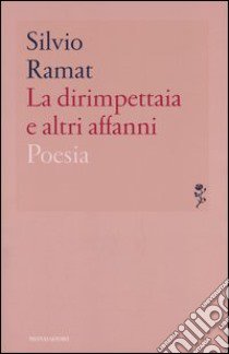 La dirimpettaia e altri affanni libro di Ramat Silvio