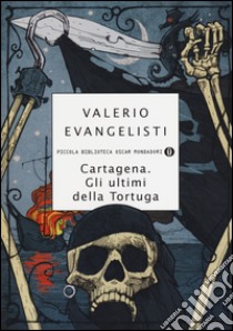 Cartagena. Gli ultimi della Tortuga libro di Evangelisti Valerio