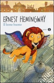 Il leone buono libro di Hemingway Ernest