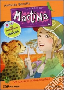 Un cucciolo indimenticabile. Il diario di Martina. Vol. 7 libro di Bonetti Mathilde