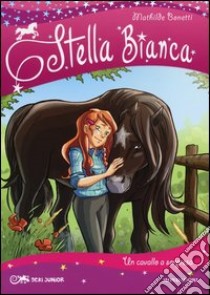 Un cavallo a sorpresa. Stella Bianca. Vol. 1 libro di Bonetti Mathilde