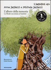 L'albero della memoria. La Shoah raccontata ai bambini libro di Sarfatti Anna; Sarfatti Michele