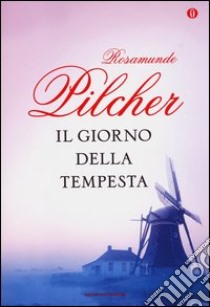 Il giorno della tempesta. Ediz. speciale libro di Pilcher Rosamunde