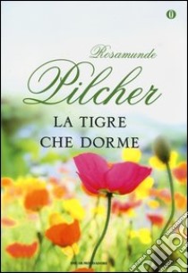 La tigre che dorme. Ediz. speciale libro di Pilcher Rosamunde