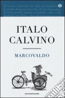 Marcovaldo ovvero Le stagioni in città. Ediz. speciale libro di Calvino Italo