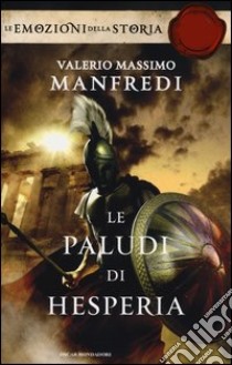 Le paludi di Hesperia. Ediz. speciale libro di Manfredi Valerio M.