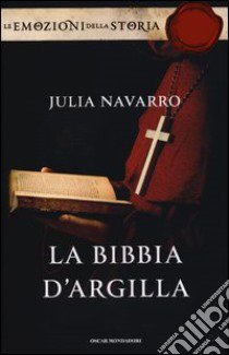 La Bibbia d'argilla. Ediz. speciale libro di Navarro Julia