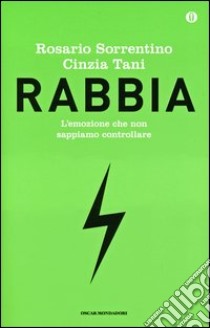 Rabbia. L'emozione che non sappiamo controllare. Ediz. speciale libro di Sorrentino Rosario - Tani Cinzia