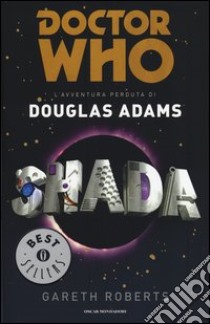 Shada. Doctor Who libro di Adams Douglas