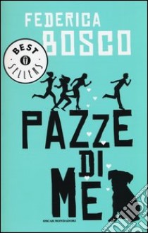 Pazze di me libro di Bosco Federica