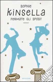 Fermate gli sposi! libro di Kinsella Sophie