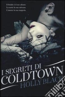 I segreti di Coldtown libro di Black Holly