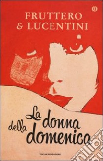 La donna della domenica. Ediz. speciale libro di Fruttero Carlo - Lucentini Franco