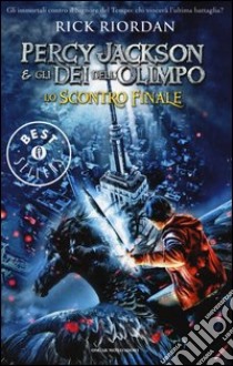 Lo scontro finale. Percy Jackson e gli dei dell'Olimpo libro di Riordan Rick