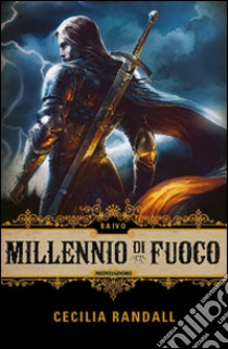 Raivo. Millennio di fuoco. Ediz. illustrata libro di Randall Cecilia