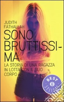 Sono bruttissima libro di Fathallah Judith