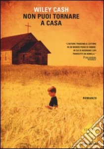 Non puoi tornare a casa libro di Cash Wiley