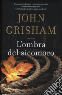 L'ombra del sicomoro libro di Grisham John