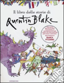 Il libro delle storie di Quentin Blake libro di Blake Quentin