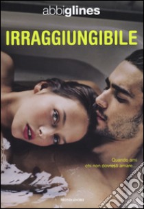 Irraggiungibile libro di Glines Abbi