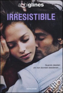 Irresistibile libro di Glines Abbi