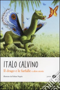 Il drago e le farfalle e altre storie libro di Calvino Italo