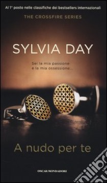 A nudo per te. The crossfire series. Ediz. speciale. Vol. 1 libro di Day Sylvia