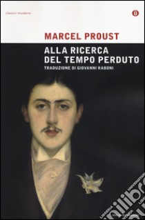 Alla ricerca del tempo perduto libro di Proust Marcel