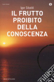 Il frutto proibito della conoscenza libro di Sibaldi Igor