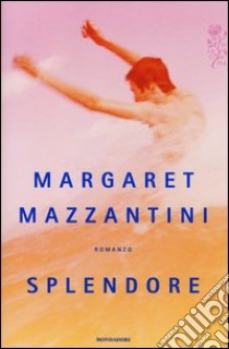 Splendore libro di Mazzantini Margaret