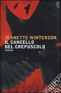 Il cancello del crepuscolo libro di Winterson Jeanette