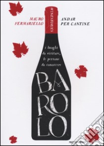 Barolo. Andar per cantine. Winestories libro di Fermariello Mauro