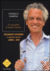 Vi racconto il nostro futuro. Con DVD libro di Rampini Federico