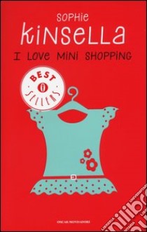 I love mini shopping libro di Kinsella Sophie