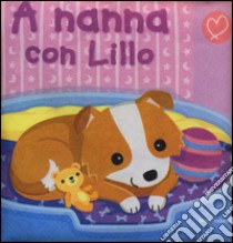 A nanna con Lillo. Ediz. illustrata libro